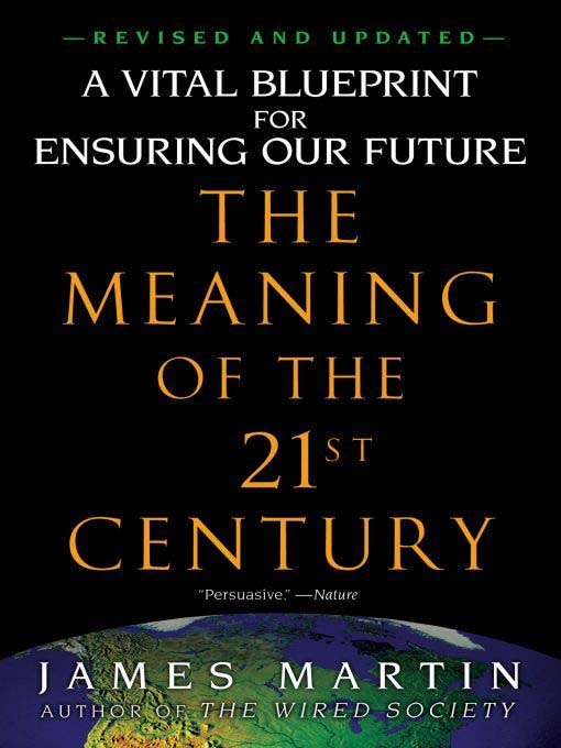 Détails du titre pour The Meaning of the 21st Century par James Martin - Disponible